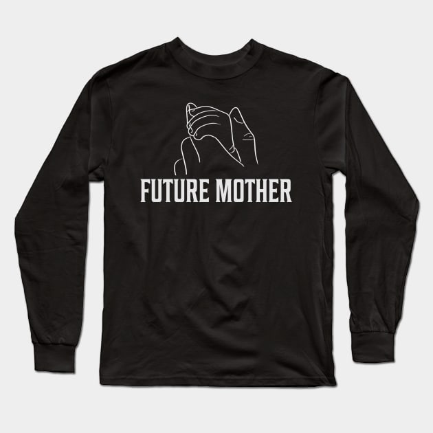 Future Mother Mom Mama Long Sleeve T-Shirt by Imutobi